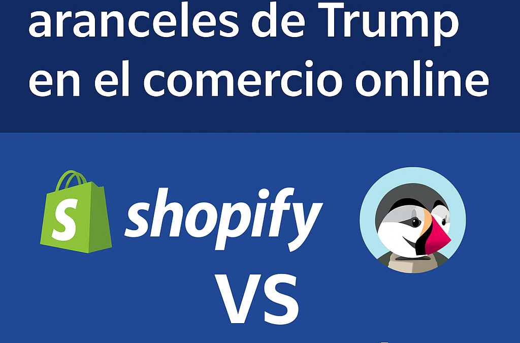 Shopify vs PrestaShop en 2025: Cómo los aranceles de Trump cambian el juego del eCommerce